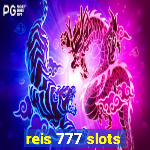 reis 777 slots